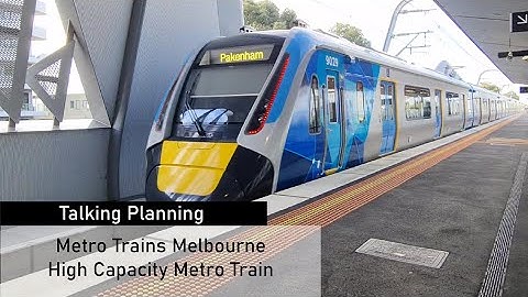 Metro Trains Melbourne High Capacity Metro Train Review