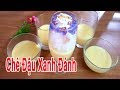 Cách Làm Đậu Xanh Đánh Thơm Ngon Ngọt Mát | Góc Bếp Nhỏ