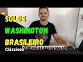 SOLOS WASHINGTON BRASILEIRO| CLÁSSICOS