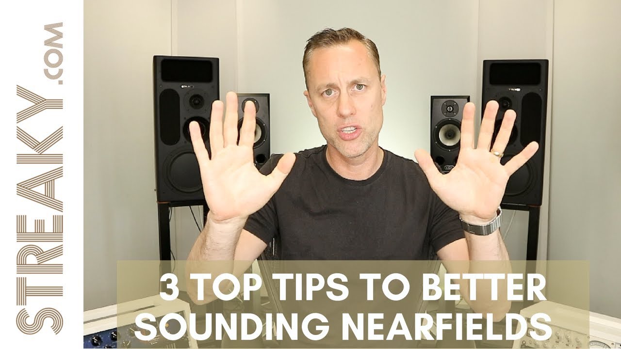 3 TOP TIPS FOR BETTER SOUNDING NEARFIELD STUDIO MONITORS