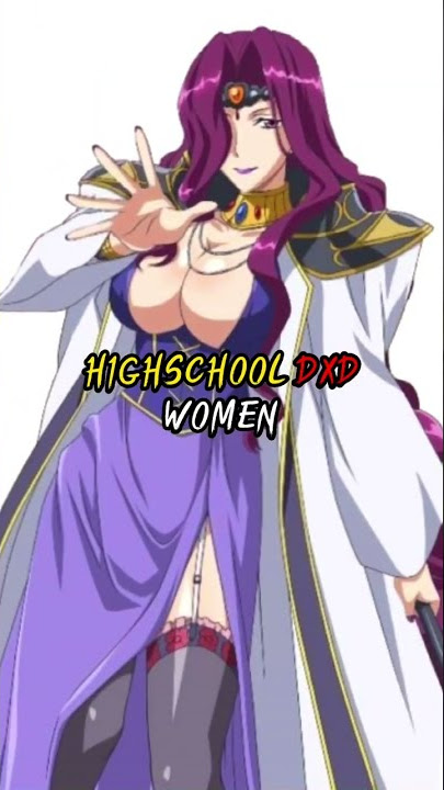 Highschool DxD Girls vs Women