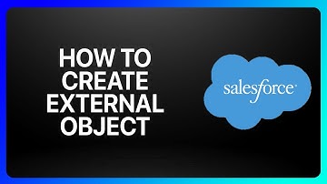 How To Create External Object In Salesforce Tutorial