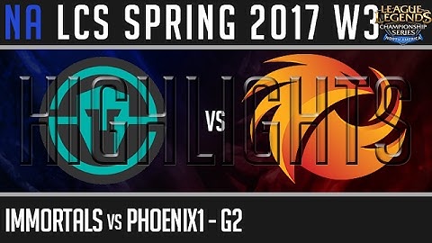 Immortals vs Phoenix1 Highlights Game 2 - NA LCS W3D1 Spring 2017 - IMT vs P1 G2