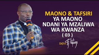 MAONO NA TAFSIRI YA MAONO NDANI YA MZALIWA WA KWANZA ( 03 ) - BY BISHOP FJ KATUNZI