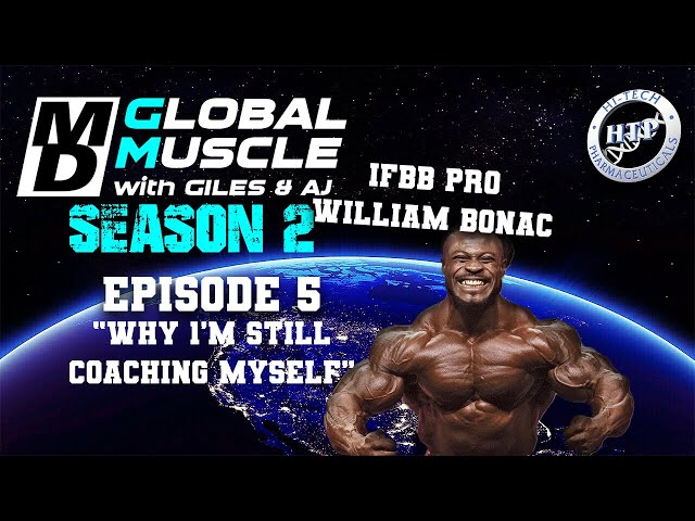 WILLIAM BONAC WHY IM STILL COACHING MYSELF MD GLOBAL MUSCLE CLIPS S2 EP5 class=