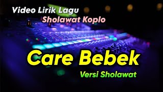 CARE BEBEK - Versi SHOLAWAT KOPLO FULL BASS | Video Lirik Lagu 🎵