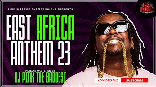 DJ PINK THE BADDEST - EAST AFRICA ANTHEM VIDEO MIX VOL.23 | NADIA MUKAMI | DIAMOND | BRUCE MELODIE