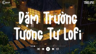 Dặm Trường Tương Tư Lofi, Ngày Mai Người Ta Lấy Chồng Lofi - Nhạc Trẻ Lofi Hot Nhất Hiện Nay