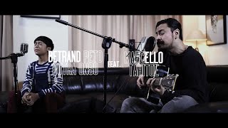 Maecello Tahitoe Feat. Betrand Peto Putra Onsu - 'Cinta Lama'  (Unplugged)