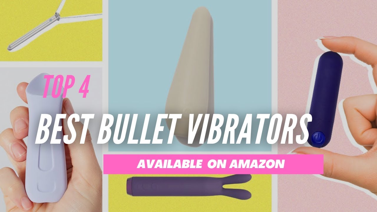Top 4 Best Bullet Vibrators Available On Amazon Top 4 Best Bullet Vibrators Available On Amazon