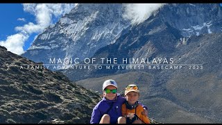Magic of the Himalayas  A Family Adventure to Mt.Everest Basecamp