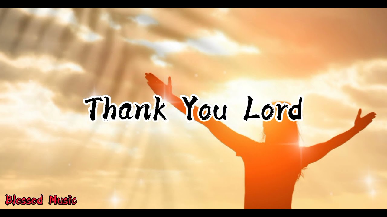 Thank You Lord with Lyrics by Don Moen YouTube Music