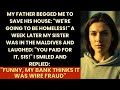 Dad Begged Me To Save His House—Then Sis Laughed From The Maldives, Until I Said “Wire Fraud” R