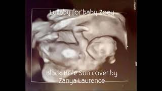 Black Hole Sun- Sound Garden lullaby by Zanya Laurence