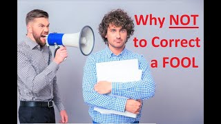 Why You Should NOT Try to Correct a Wicked Man | Proverbs 9: 7-10 | Inspirational & Motivational