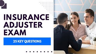 Insurance Adjuster Exam - Practice Test Preparation & Study Guide (25 Key Questions)