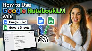 How to Use Google NotebookLM With Google Docs and Google Sheets