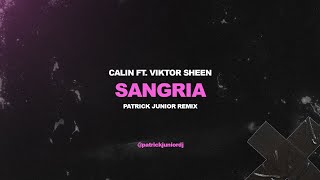 Calin feat. Viktor Sheen - Sangria (Patrick Junior Remix)