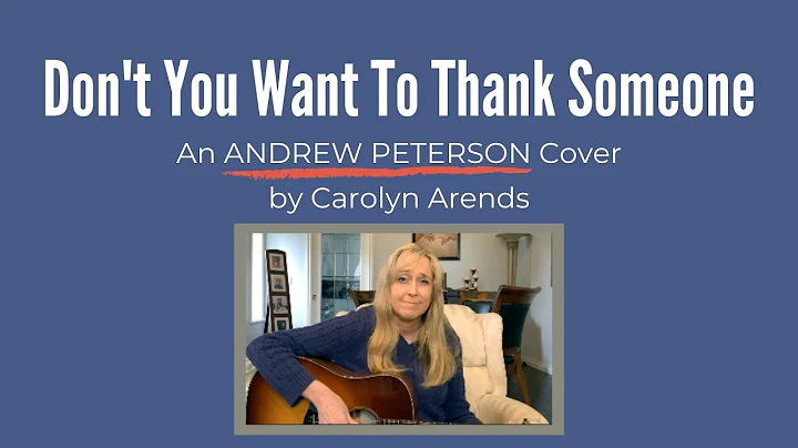 Carolyn Arends - Don't You Want to Thank Someone -...