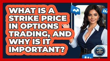 What Is A Strike Price In Options Trading, And Why Is It Important? - Stock and Options Playbook