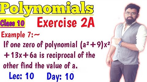If one zero of polynomial (a^2+9)x2+13x+6a is reciprocal of the other find the value of a
