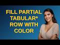 Tex: Fill partial tabular* row with color