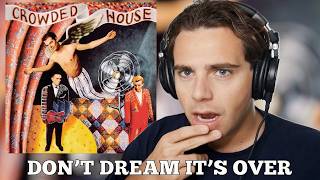 HEY NOW, HEY NOW! Reacting to Don't Dream It's Over by Crowded House!