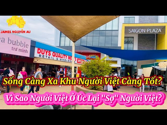 🤯Vì Sao Người Việt Ở Úc Lại "Sợ" Người Việt. Sống Càng Xa Khu Người Việt Càng Tốt?