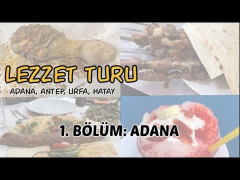 Lezzet Turu (Adana, Antep, Urfa, Hatay) - 1. Bölüm: Adana