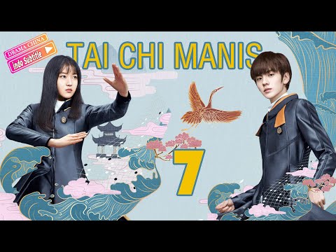 【INDO SUB】Tai chi manis丨Sweet tai chi丨EP07丨Drama Inspiratif Kaum Muda丨Drama Cina💗💗💗