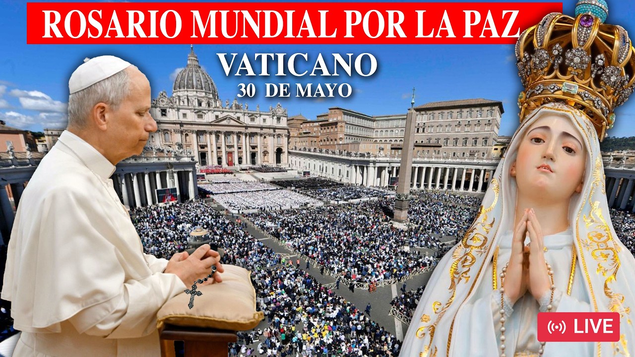 EN VIVO 🔴 DESDE ROMA ROSARIO MUNDIAL POR LA con el PAPA LEÓN XIV - YouTube