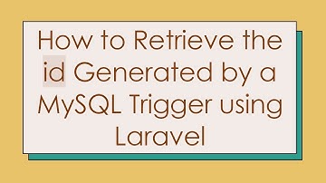 How to Retrieve the id Generated by a MySQL Trigger using Laravel