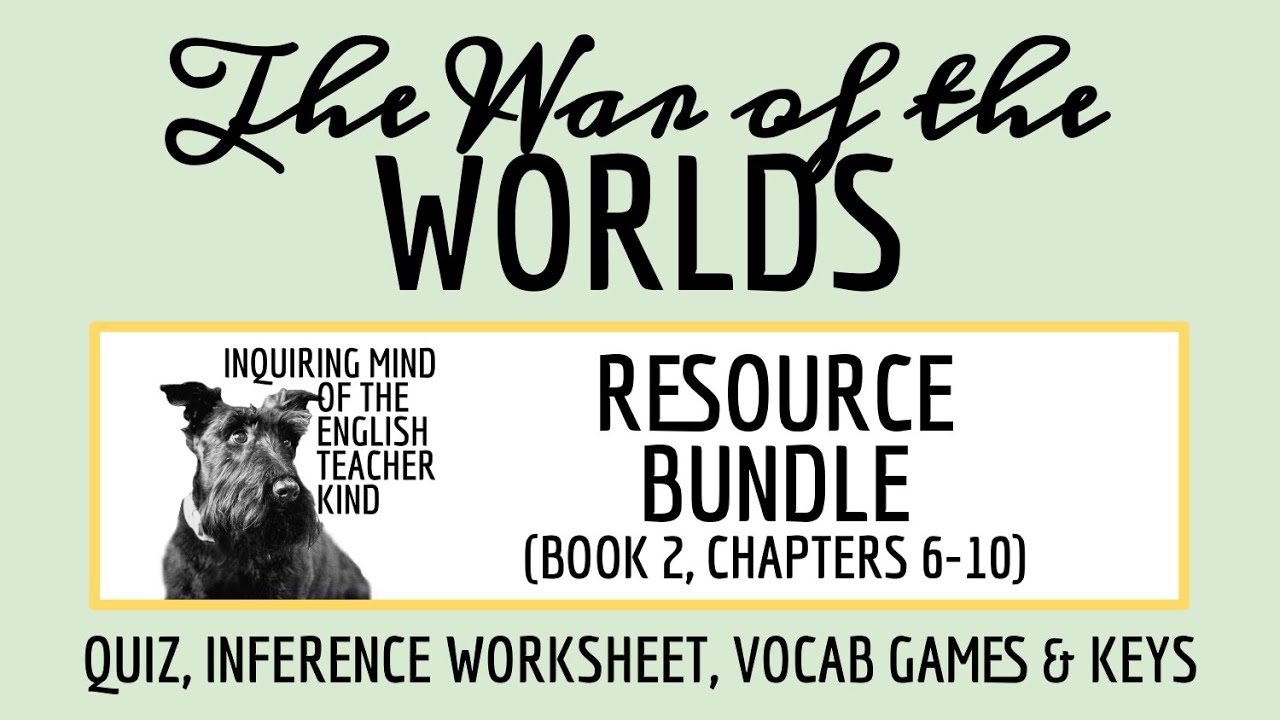The War of the Worlds Book 2 Chapters 6 through 10 Quiz, Inference Worksheet, and Vocabulary Games