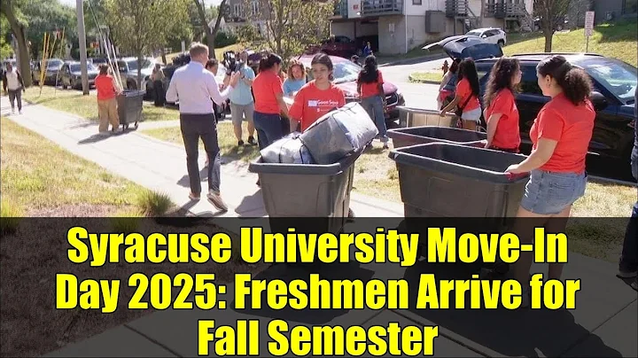 Syracuse University Move-In Day 2025: Freshmen Arrive for Fall Semester