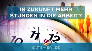 In Zukunft mehr Stunden arbeiten? Das will Bayerns Sozialministerin