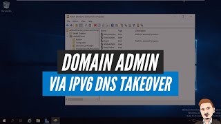Domain Admin via IPv6 DNS Takeover
