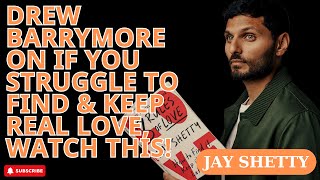 Beautiful Life - DREW BARRYMORE ON If You STRUGGLE To Find \& Keep Real Love...- Jay Shetty 2023