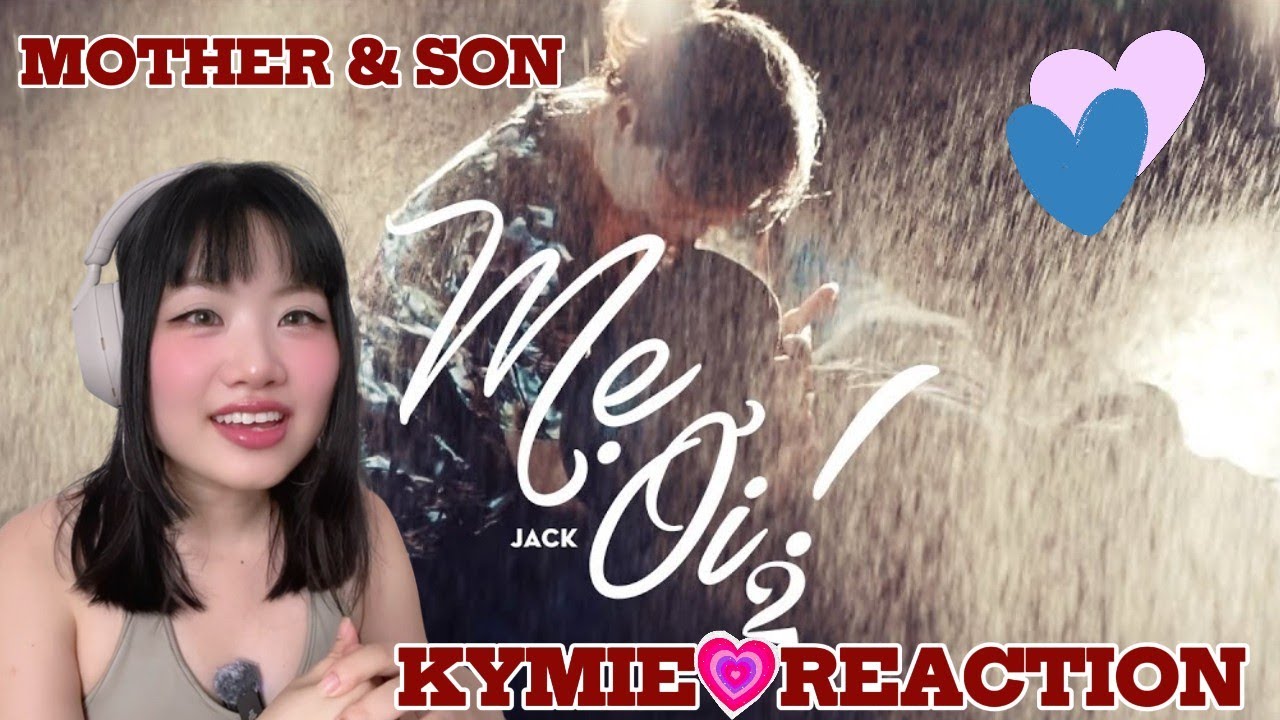 [KYMIE REACTION] MẸ ƠI 2 😽JACK | J97 💞 TÌNH YÊU VÔ ĐIỀU KIỆN ☀️