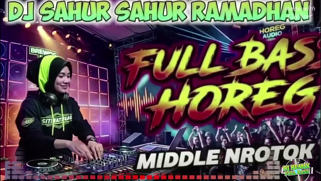 Dj sahur sahur ramadhan dj remix viral nrotok full bass horeg