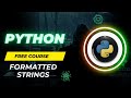 Formatted Strings