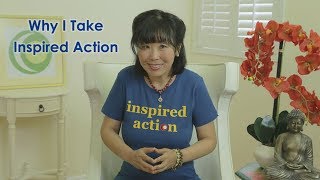Why I Take Inspired Action