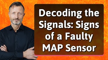 Decoding the Signals: Signs of a Faulty MAP Sensor