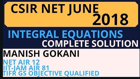 CSIR NET JUNE 2018 INTEGRAL EQUATIONS COMPLETE SOLUTION