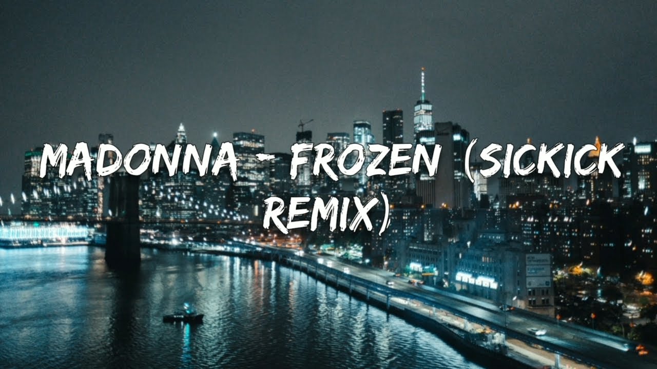 Madonna Frozen (Sickick Remix)(Lyrics) YouTube