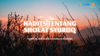 HADITS TENTANG SHOLAT SYURUQ - SYAIKH DR. ABUL HASAN ALI JADULLAH AL MISHRY