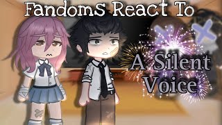 Fandoms React To A Silent Voice || Shoya Ishida & Shouko Nishimiya || MHA || fnaf || angst || 4/4 ||