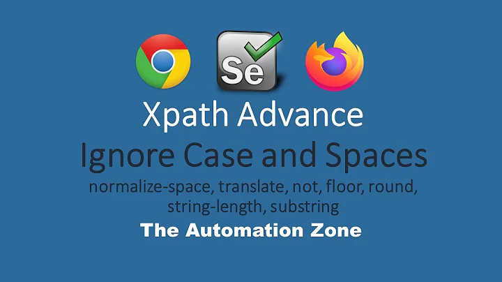 Advance Xpath | Ignore Case and Spaces | Xpath Functions - Xpath tutorial 3