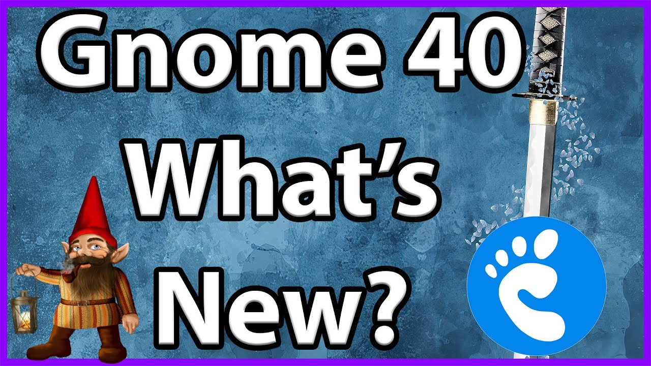 Gnome 40 Checking out What's New! - YouTube