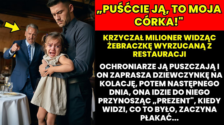 „TO MOJA CÓRKA" KRZYCZAŁ MILIONER, gdy wyrzucali ŻEBRACZKĘ z RESTAURACJI