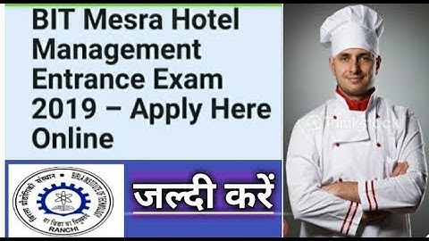 BIT Mesra Hotel Management Entrance Exam 2019 Apply Here Online